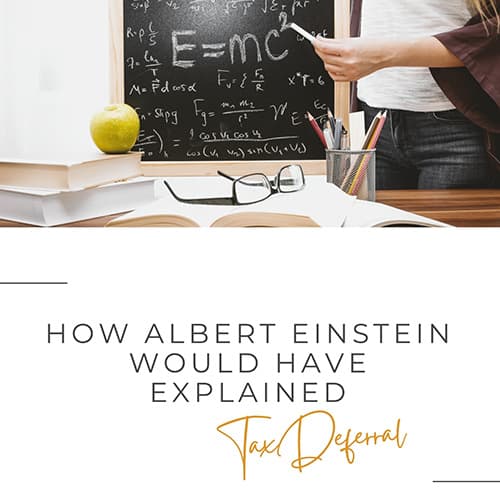 How Would Have Albert Einstein Expained Tax Deferral